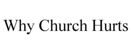 why church hurts