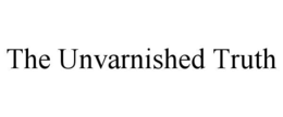 the unvarnished truth