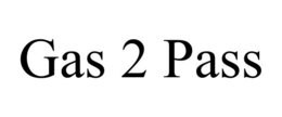 gas 2 pass