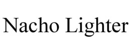 nacho lighter