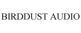 birddust audio