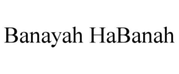 banayah habanah