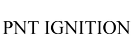 pnt ignition