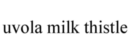 uvola milk thistle