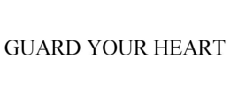 guard your heart