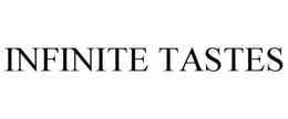infinite tastes