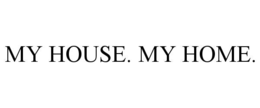 my house. my home.