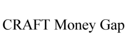 craft money gap