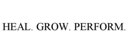 heal. grow. perform.