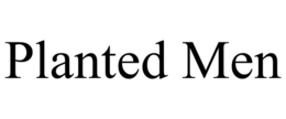 planted men