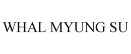 whal myung su