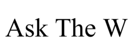 ask the w