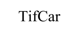 tifcar