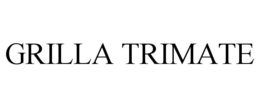 grilla trimate