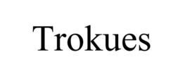 trokues