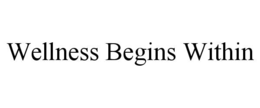 wellness begins within