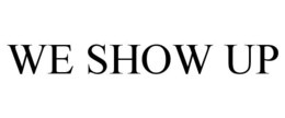 we show up
