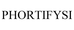 phortifysi