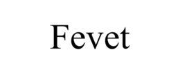 fevet