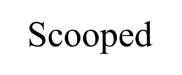 scooped