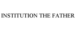 institution the father