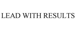 lead with results