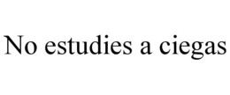 no estudies a ciegas