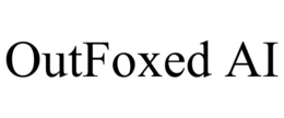 outfoxed ai