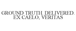 ground truth. delivered. ex caelo, veritas