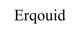 erqouid