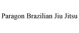 paragon brazilian jiu jitsu