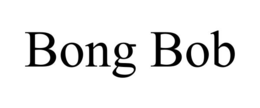 bong bob