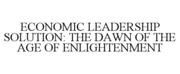 economic leadership solution: the dawn of the age of enlightenment