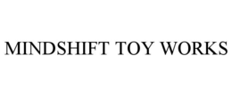 mindshift toy works