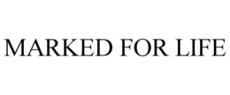 marked for life