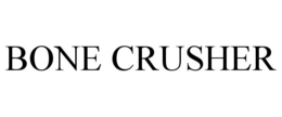 bone crusher
