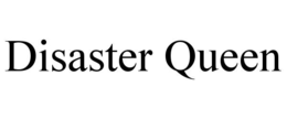 disaster queen