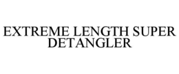 extreme length super detangler