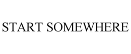 start somewhere