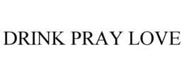 drink pray love