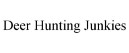 deer hunting junkies