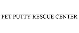 pet putty rescue center