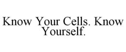 know your cells. know yourself.