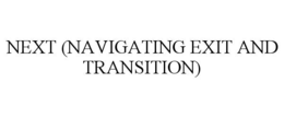 next (navigating exit and transition)