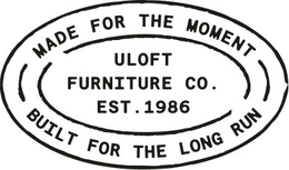 made for the moment uloft furniture co. est. 1986 built for the long run