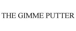 the gimme putter