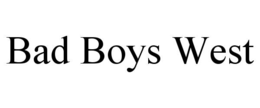 bad boys west