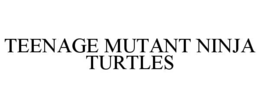 teenage mutant ninja turtles