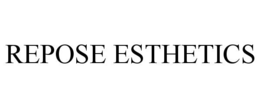 repose esthetics