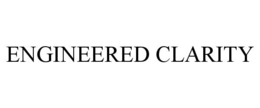 engineered clarity